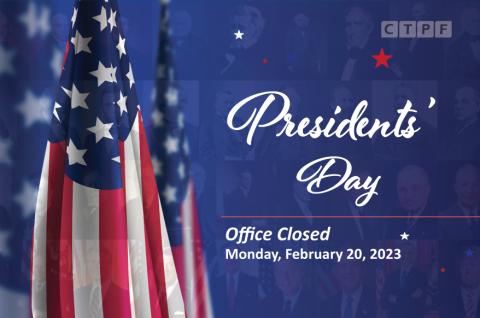 CTPF Office Closed Monday February 20 2023 In Observance Of   Presidents Day Office Closing 