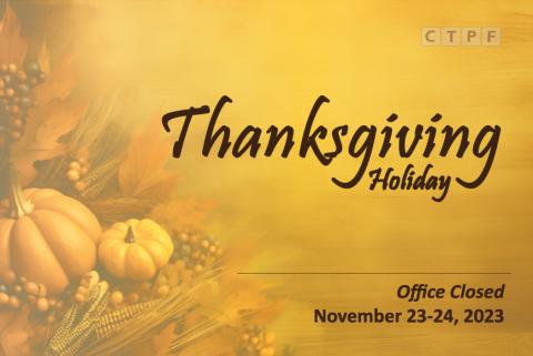 Thanksgiving Holiday CTPF Office Closed Graphic with Cornucopia and Golden Overlay