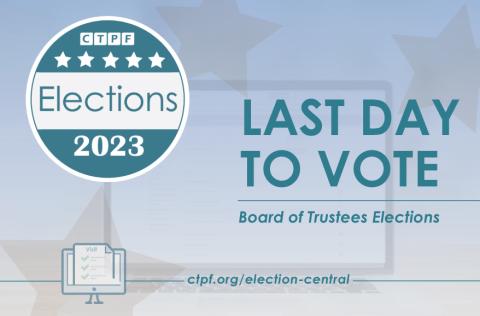 Last Day to Vote CTPF Election Graphic with 2023 Election Logo
