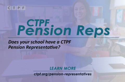 CTPF Pensions Rep Graphic. With a blueish overlay, and a photo of a teacher standing and smiling in front of school desks. The graphic reads "Does Your School Have a Pension Rep?" and below it says LEARN MORE ctpf.org/pension-representatives