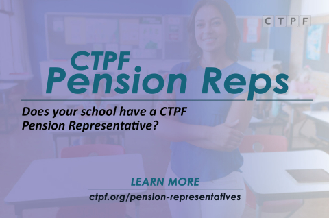The image is a promotional graphic for CTPF Pension Reps, featuring a person standing in a classroom with desks. The text reads, "Does your school have a CTPF Pension Representative?" and provides a link to "ctpf.org/pension-representatives" for more information.